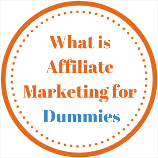 What is Affiliate Marketing for Dummies